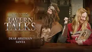 Lost Ark: Tavern Talks with Roxx | Dear Arkesian Santa