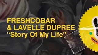 Freshcobar & Lavelle Dupree - Story of My Life