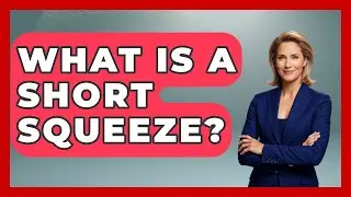 What Is A Short Squeeze? - Learn About Economics