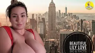 Lily Love: Unveiling the Secrets of  Plus Size Fashion & Body Positivity-Curve Model & Bio-Facts