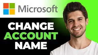 How to Change Your Microsoft Account Name! - Full Guide