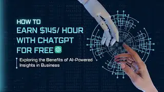 How to earn $145/ Hour With Chatgpt for free