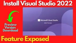 Microsoft Visual Studio 2022 Download | Visual Studio 2022 Preview Feature  Demo | Install VS2022