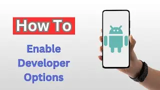 How to Enable Developer Options on Android - (2025)
