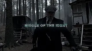 Middle Of The Night | Tommy Shelby | 4K