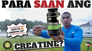 PARA SAAN BA ANG CREATINE 🙄 (CREATINE MONOHYDRATE) | SAFE BA SA KIDNEY AT LIVER NATEN ANG CREATINE??