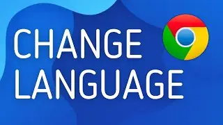 How to Change Language in Google Chrome