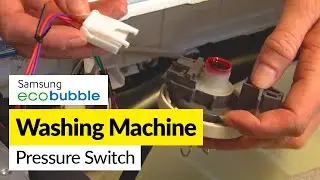 How to Replace the Pressure Switch on a Samsung ecobubble Washing Machine