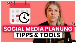 Social Media Planung 💻 Tipps & Tools für deine Content- und Redaktionsplanung