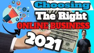 Choosing The Right Online Business 2021 | Best online businesses 2021