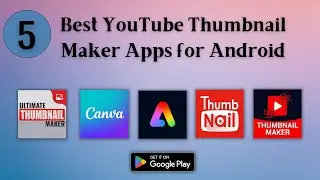 5 Best YouTube Thumbnail Maker Apps for Android 2023