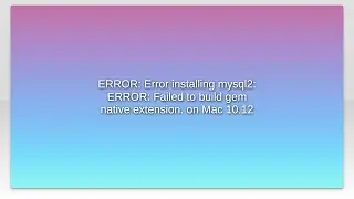 ERROR: Error installing mysql2: ERROR: Failed to build gem native extension. on Mac 10.12