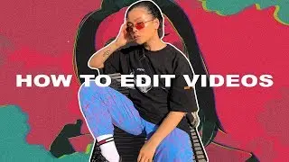 how to edit videos like a PRO