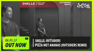 Snelle - Pizza Met Ananas (Outsiders Remix)
