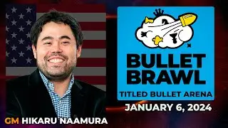 Hikaru Nakamura | Bullet Brawl Arena | Titled Bullet Arena 1+0 | January 6, 2024  | chesscom