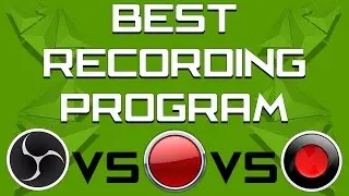 BEST RECORDING PROGRAM: Mirillis Action vs Bandicam vs OBS