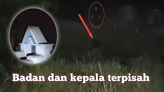 ketemu orang tanpa kepala.mengerik4an,bong cina