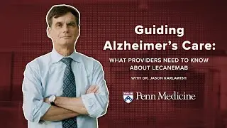 What Providers Need to Know about Lecanemab