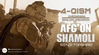 Afg'on Shamoli 4-Qism Chegarada (o'zbek tilida yangi serial) \ Афгон Шамоли Чегарада