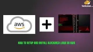 03 - How to setup and Install Blackarch Linux on AWS