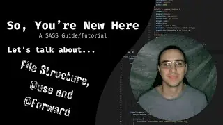 SASS Guide: So You're New Here! File structuring and the @use & @forward rules