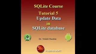 SQLite Course Tutorial 5: How to update data in SQLite Database in Android (waddan soft)
