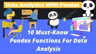 10 Must-Know Pandas Functions For Data Analysis | Data Analytics With Pandas | Pandas Projects