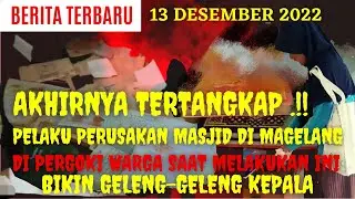 Gak Disangka.!! Ternyata seorang ODGJ || Pelaku Peng Obrak-Abrik Masjid di Magelang.!