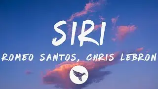 Romeo Santos, Chris Lebron - SIRI (Letra/Lyrics)