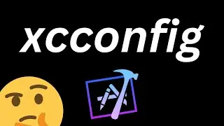 XCConfig Files Explained (Xcode Build Settings) – 2023