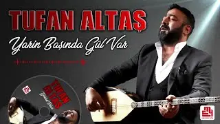 Tufan Altaş - Yarin Başında Gül Var - Oyun Havası 2022 Yeni Albüm