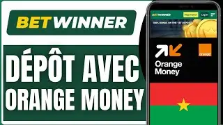 Comment Faire Un Dépôt Sur Betwinner Avec Orange Money Burkina