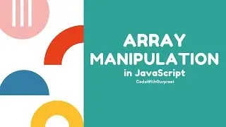 Array Manipulation in JavaScript | DSA Basics