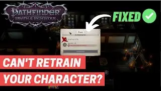 Pathfinder Wrath of the Righteous how to fix retraining bug | Can't retrain? Easy fix!