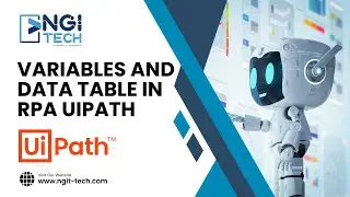RPA UiPath Variables and Data Table | Become a RPA UiPath Developer | NGI Technologies
