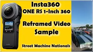Insta360 One RS 1” 360 Edition Video Reframed - Street Machine Nationals July 16 2022