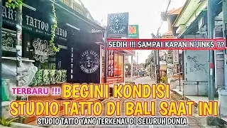 SEDIH❗MELIHAT KONDISI STUDIO TATTOO DI BALI SAAT INI || JALAN POPPIES LANE - JALAN BENESARI LEGIAN
