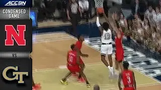 Nebraska vs. Georgia Tech Condensed Game | ACCDN Basketball 2019-20