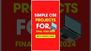 Simple Final Year PROJECTS for Computer Science with SOURCE CODE