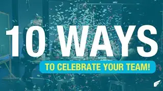 10 Ways to Celebrate Your Team