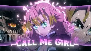 Call Me Girl - Mitsuri Kanroji |「EDIT/AMV」