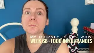 My Journey to SAS: Who Dares Wins - Week 66 Food Intolerances