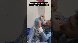 pengantin viral sudah tidak tahan‼️