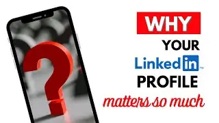 Why LinkedIn? LinkedIn Profile Refresh 02.