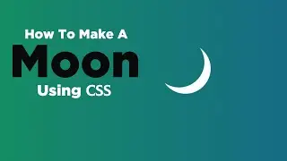 How To Make A Moon Using CSS | CSS Shapes