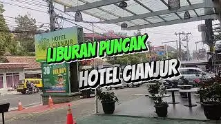 REVIEW HOTEL CIANJUR SAMBIL LIBURAN KE PUNCAK CIBODAS CIPANAS SERU BANGET