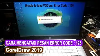 Cara mengatasi unable to load vgcore error code 126 coreldraw 2019