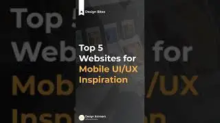 Top 5 Websites for Mobile UI/UX Inspiration 😍