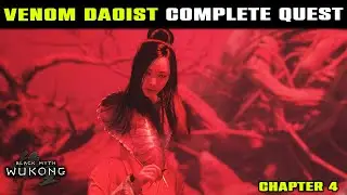 Venom Daoist Complete Quest Guide Explained CHAPTER 4 | Black Myth Wukong | Unlock Secret Area