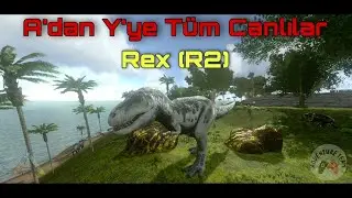 A'dan Y'ye Ark Mobile Canlıları | Rex (R2)